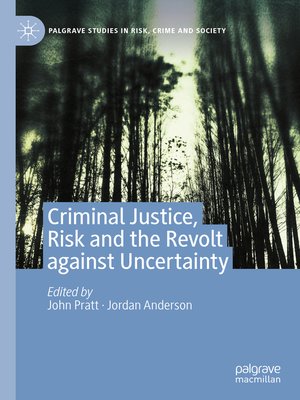 cover image of Criminal Justice, Risk and the Revolt against Uncertainty